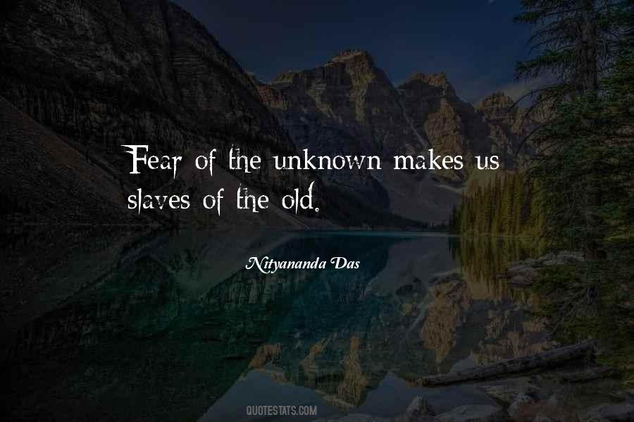 Quotes About The Unknown Fear #990051