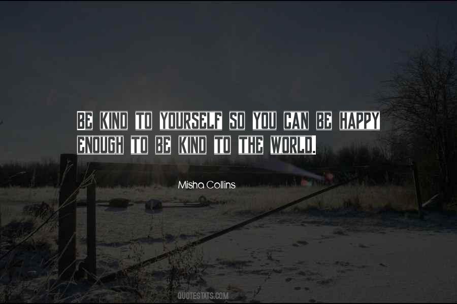 Be Happy Be Kind Quotes #429763