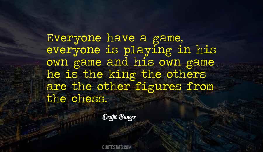 Not Playing The Game Quotes #1241002