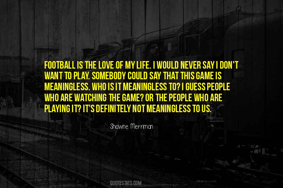 Not Playing The Game Quotes #1804530