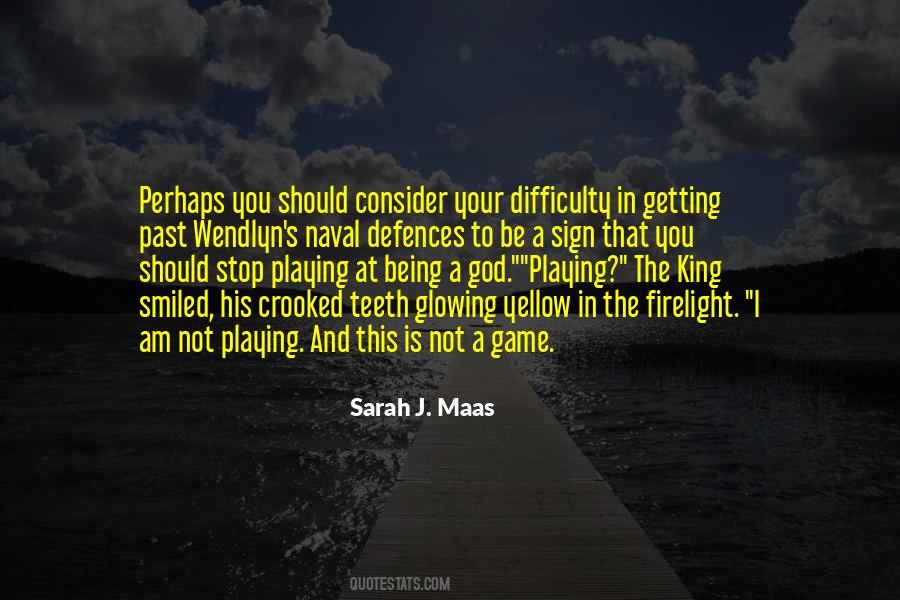Not Playing The Game Quotes #980258