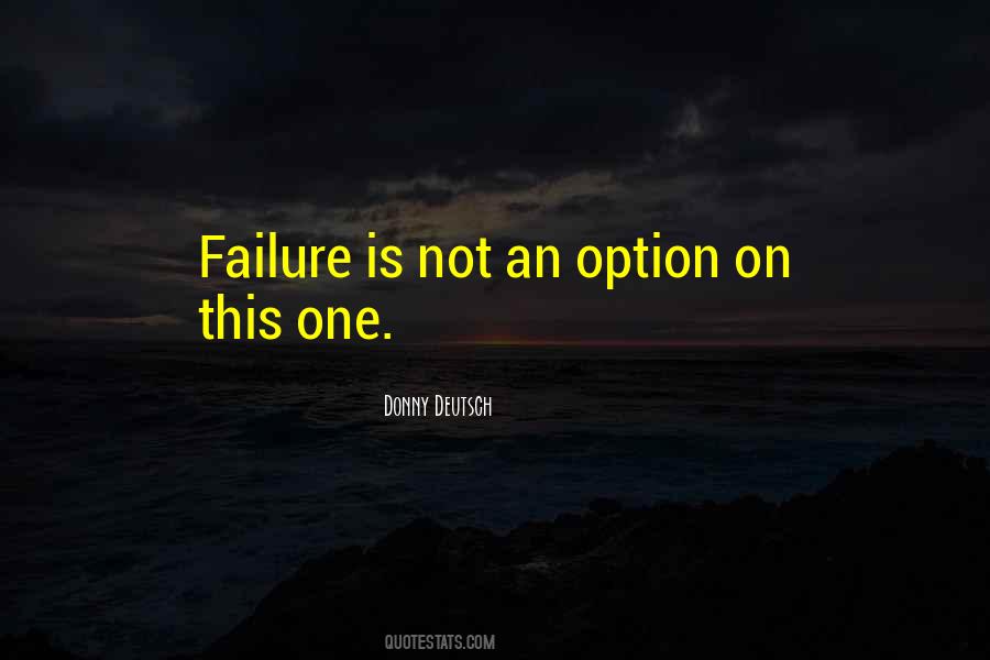 Failure Is An Option Quotes #209550