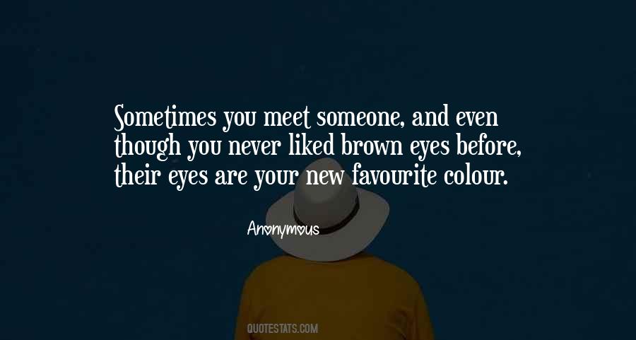 You Meet Someone Quotes #1213781