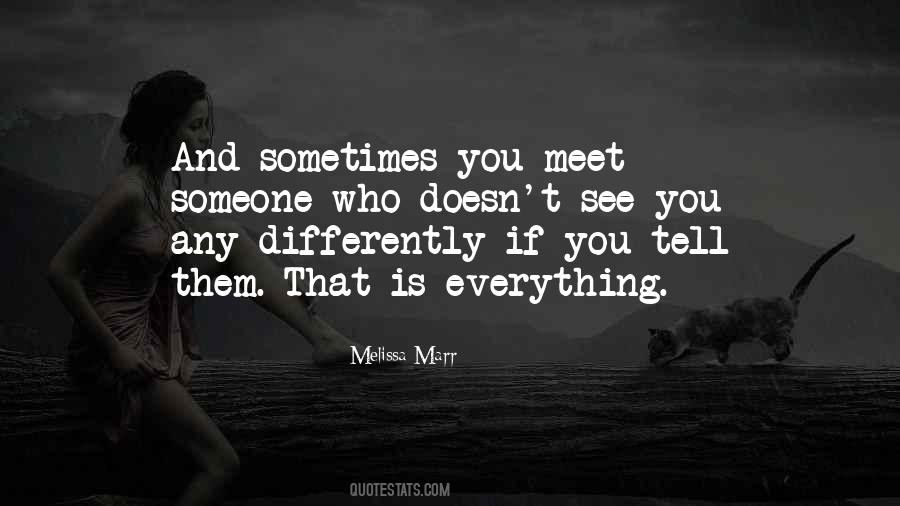 You Meet Someone Quotes #338115