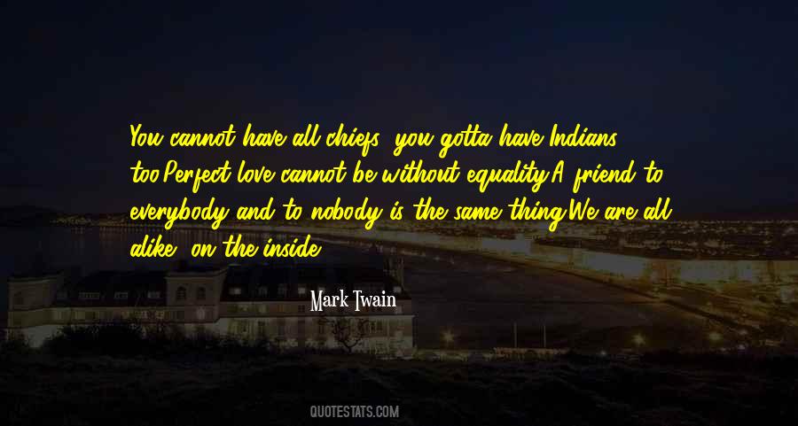 You Are All The Same Quotes #977143