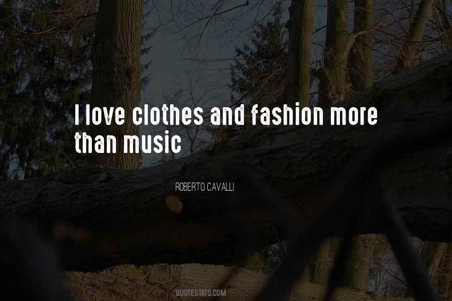 I Love Clothes Quotes #1498566