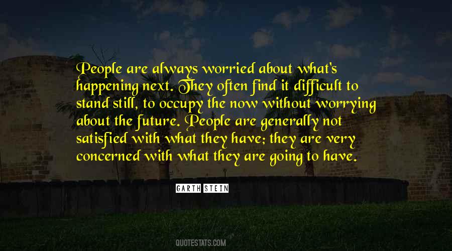 Still Not Satisfied Quotes #861046