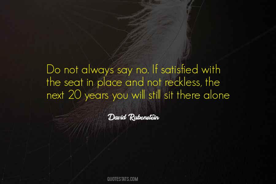 Still Not Satisfied Quotes #973272