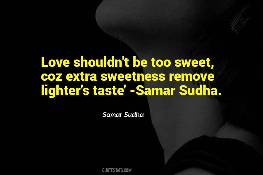 Sweetness Love Quotes #414152