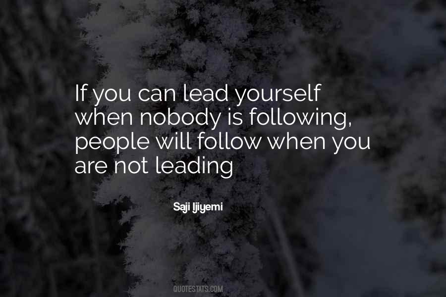 Lead And I Will Follow Quotes #239648