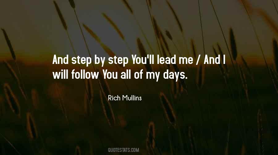 Lead And I Will Follow Quotes #774326