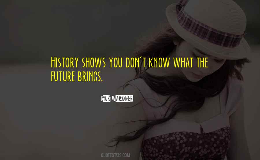 Quotes About History Future #291462