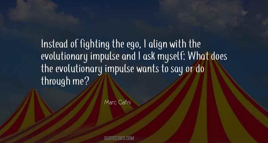Fighting Ego Quotes #1417625