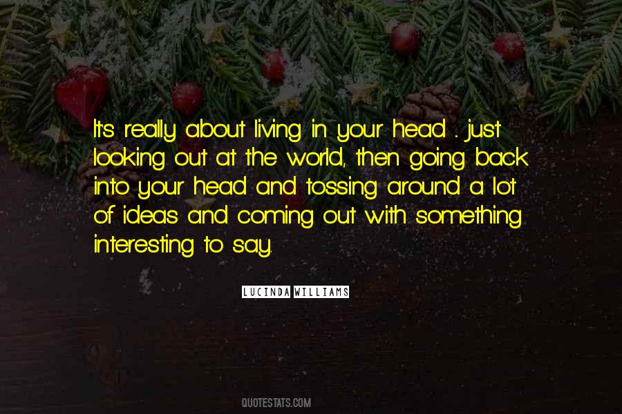 Ideas Of Living Quotes #136979