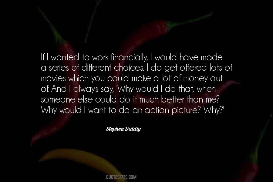 You Always Have Choices Quotes #1678663