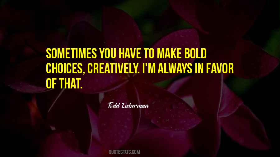 You Always Have Choices Quotes #1861688