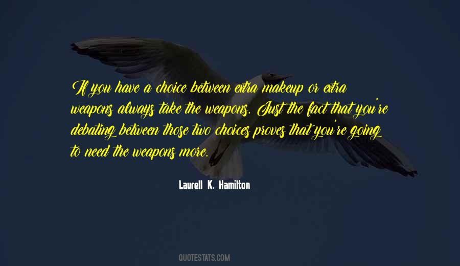 You Always Have Choices Quotes #383354