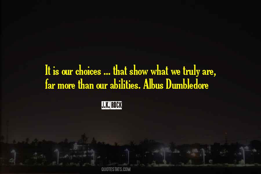 We Are Our Choices Quotes #207767