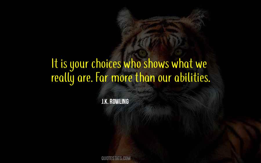 We Are Our Choices Quotes #224743