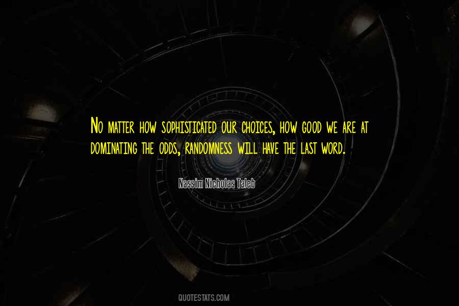 We Are Our Choices Quotes #258309