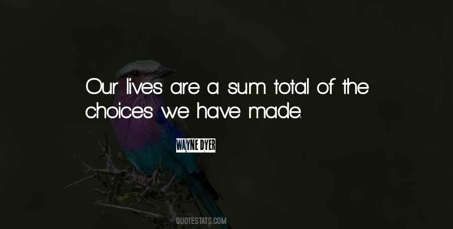 We Are Our Choices Quotes #376578