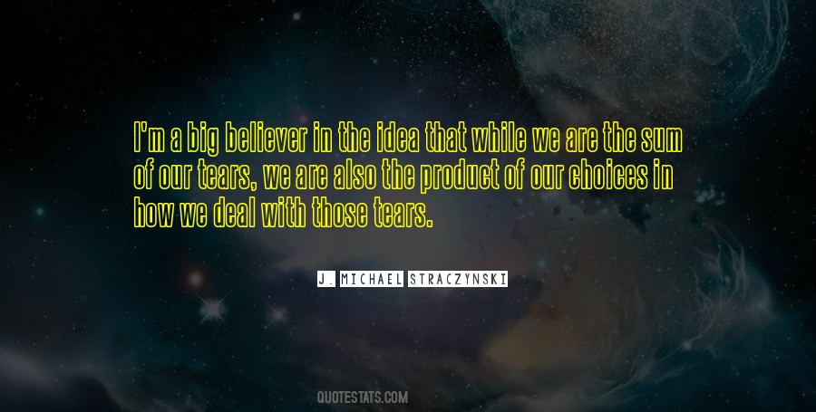 We Are Our Choices Quotes #454069
