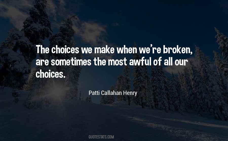 We Are Our Choices Quotes #831268