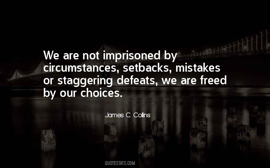We Are Our Choices Quotes #869906