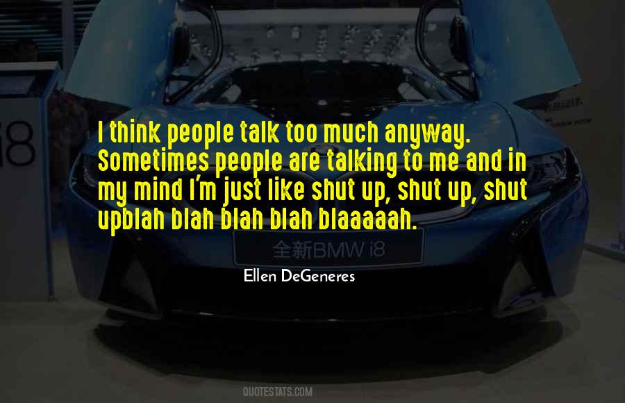 I Talk Too Much Quotes #846093