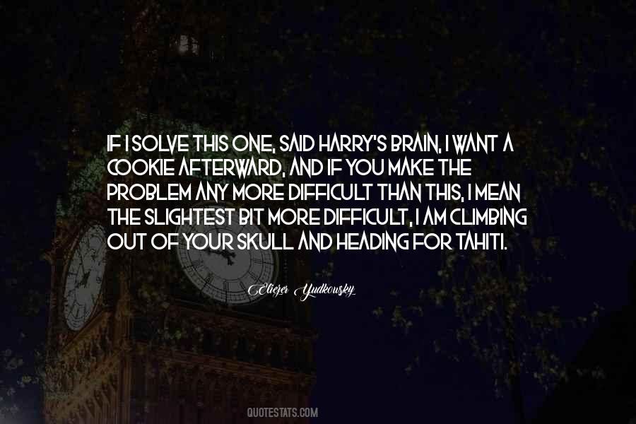 More Difficult For You Quotes #1231535