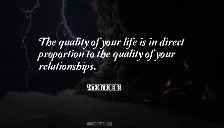 The Quality Of Your Relationships Quotes #240996