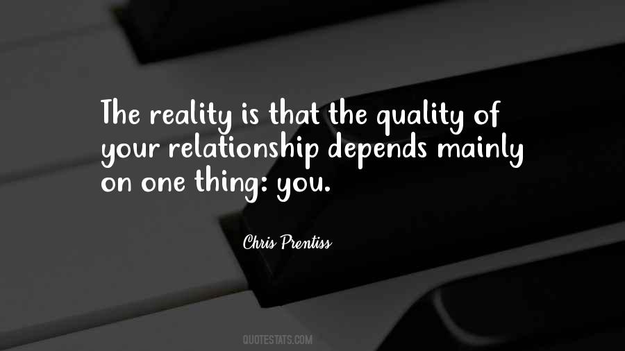 The Quality Of Your Relationships Quotes #429106