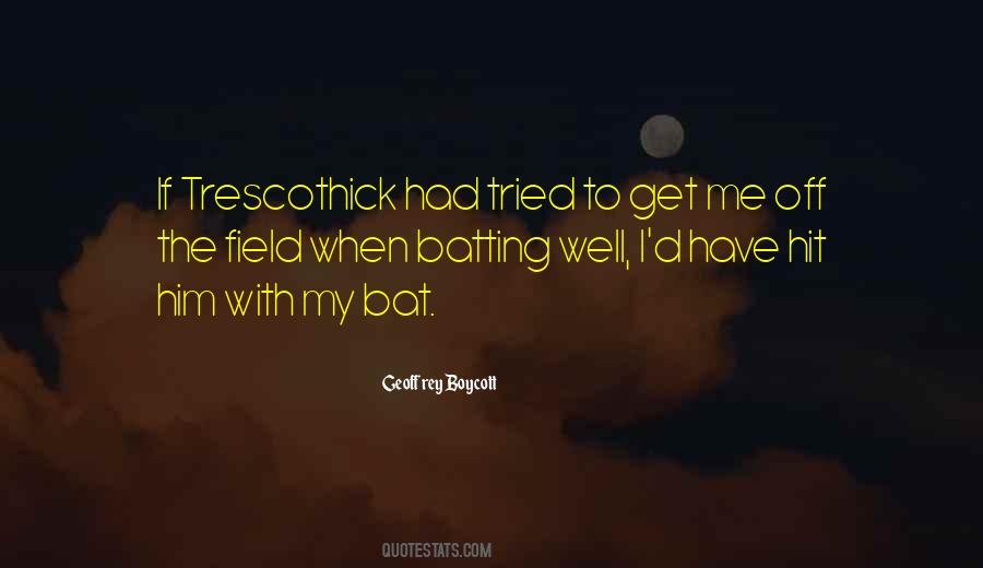 Well Tried Quotes #570070