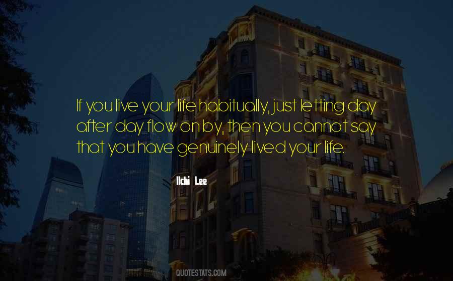 You Live Your Life Quotes #1025697