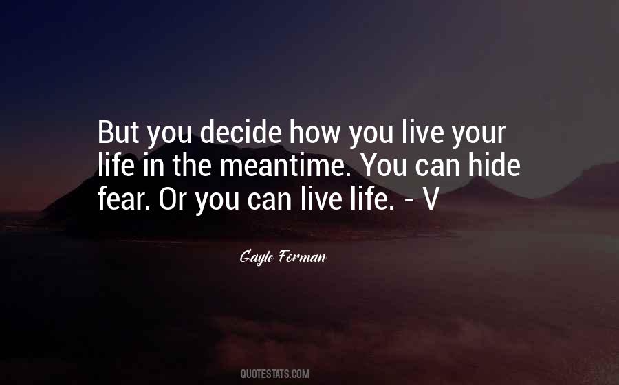 You Live Your Life Quotes #1114428