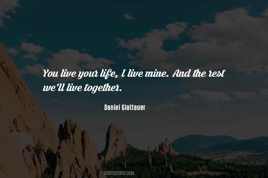 You Live Your Life Quotes #1569714