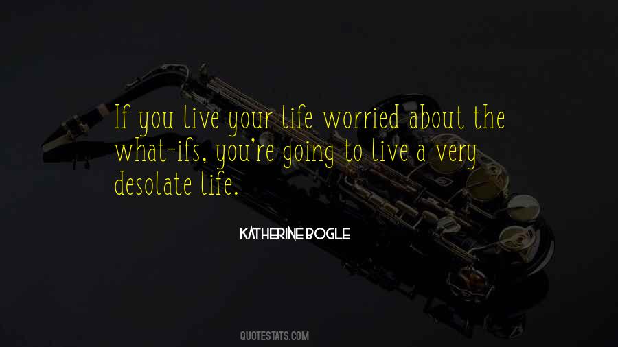 You Live Your Life Quotes #1838809