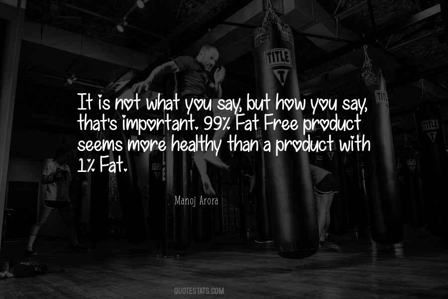 Quotes About Not What You Say But How You Say It #1772683