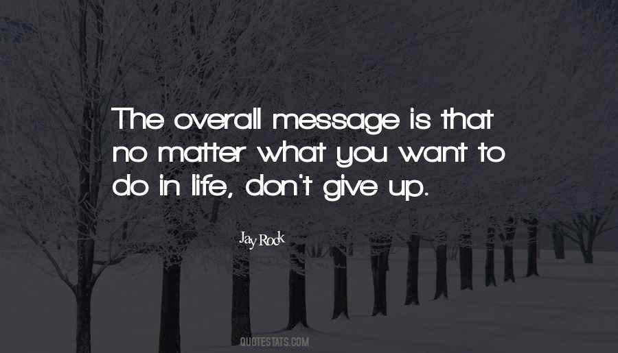 You Want To Give Up Quotes #1256612