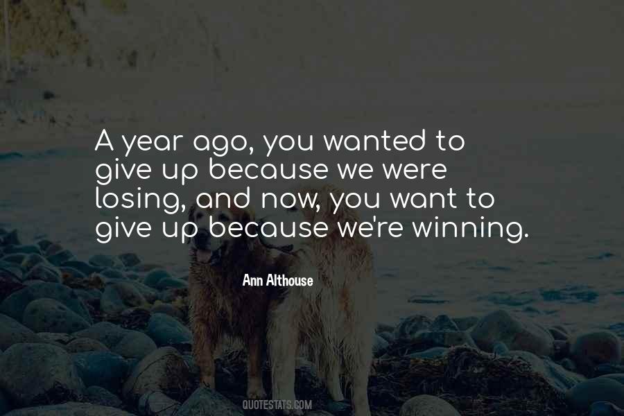 You Want To Give Up Quotes #1360932