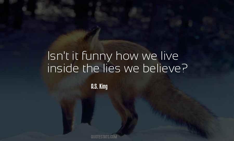 Believe Lies Quotes #1035400