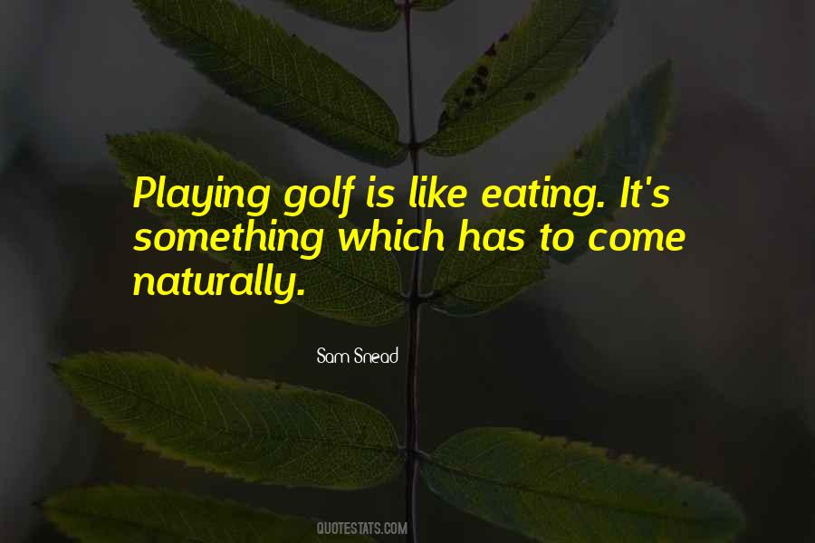 Golf Is Like Quotes #1658998
