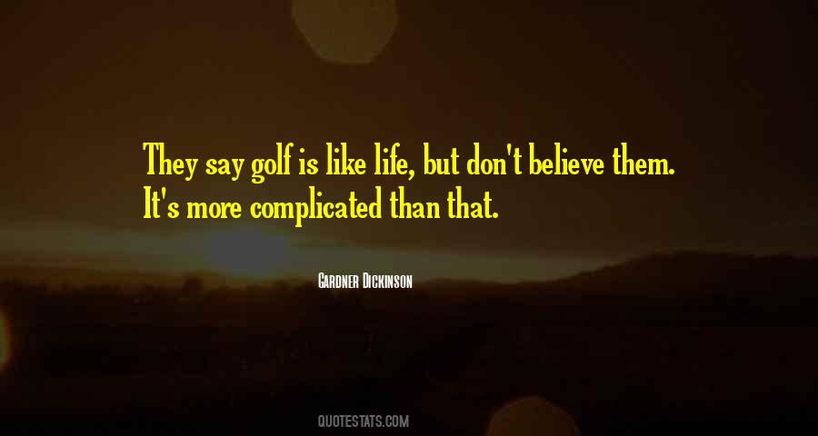 Golf Is Like Quotes #502594