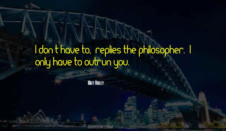 Outrun Me Quotes #726229