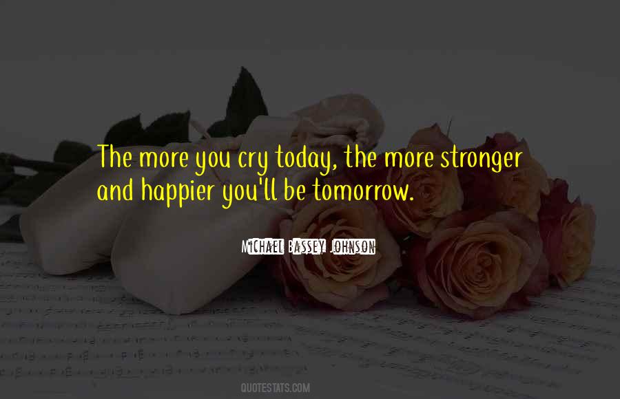 The Tears You Cry Quotes #1052302