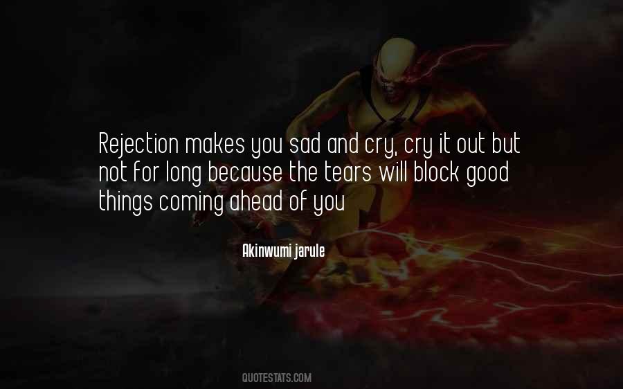 The Tears You Cry Quotes #630611