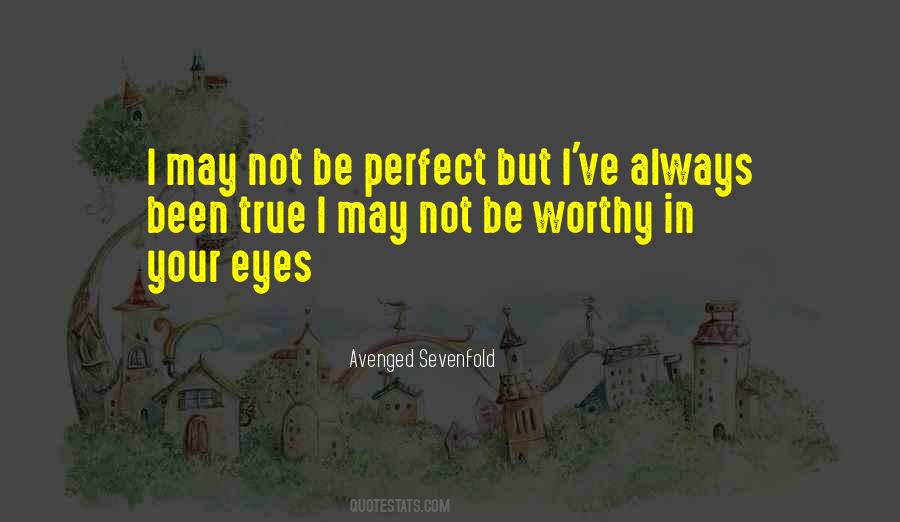 Quotes About Not Been Perfect #1847017