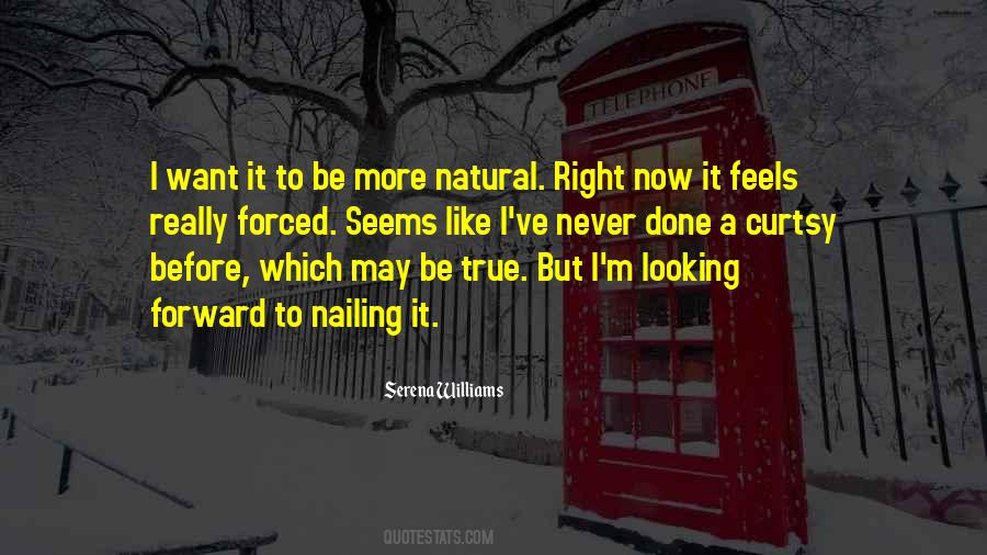 Natural Looking Quotes #1475136