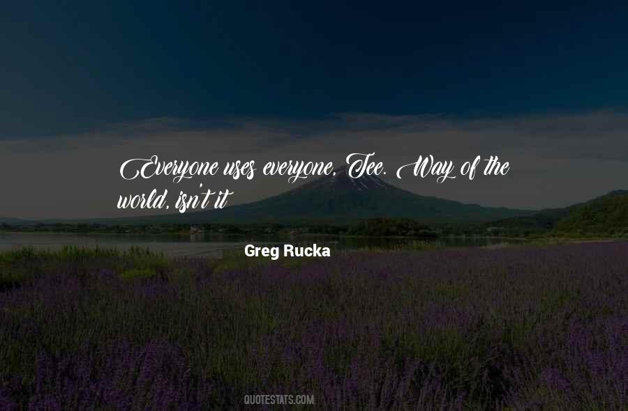 Everyone Uses Me Quotes #12197