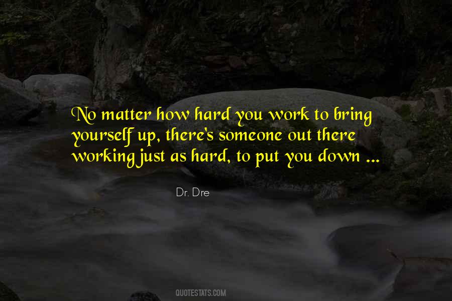 How Hard You Work Quotes #1463178